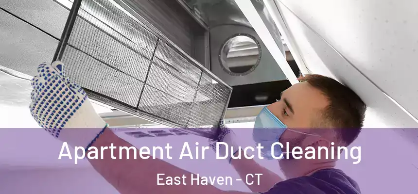 Apartment Air Duct Cleaning East Haven - CT