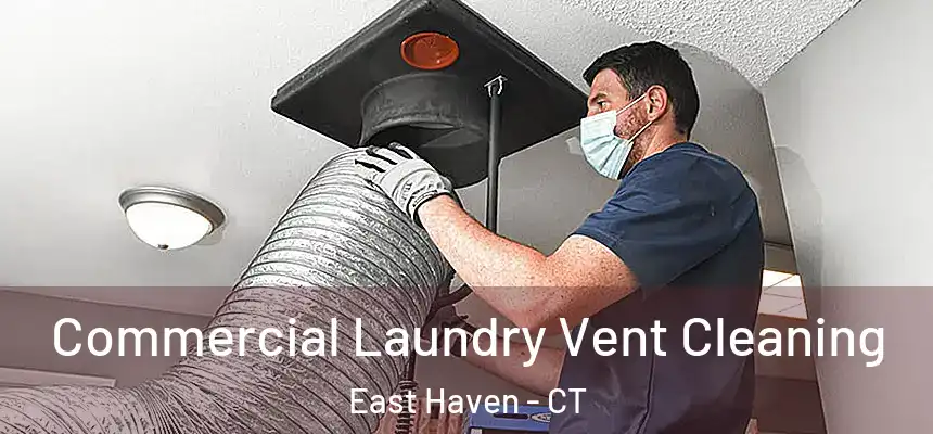 Commercial Laundry Vent Cleaning East Haven - CT