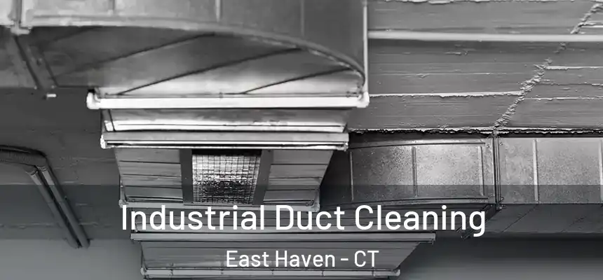 Industrial Duct Cleaning East Haven - CT